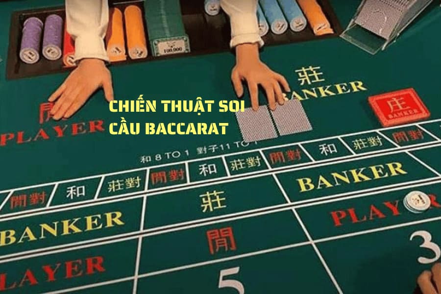 chiến thuật khi soi cầu baccarat
